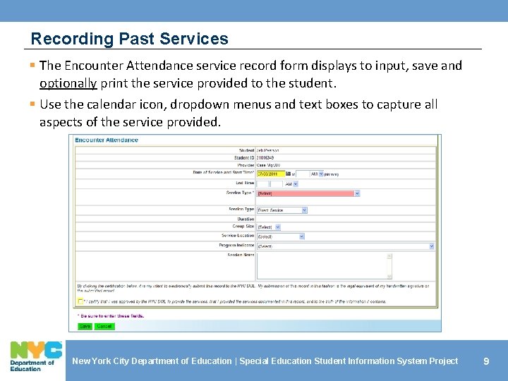 Recording Past Services § The Encounter Attendance service record form displays to input, save