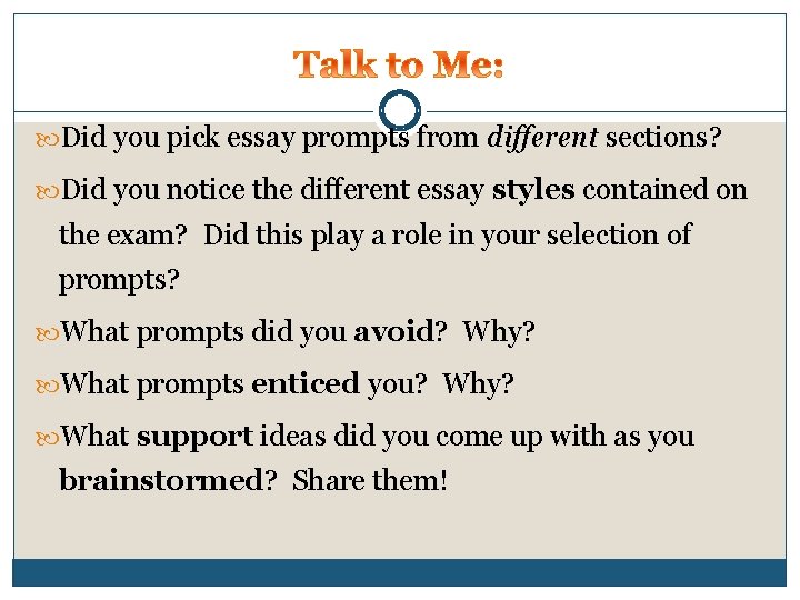  Did you pick essay prompts from different sections? Did you notice the different
