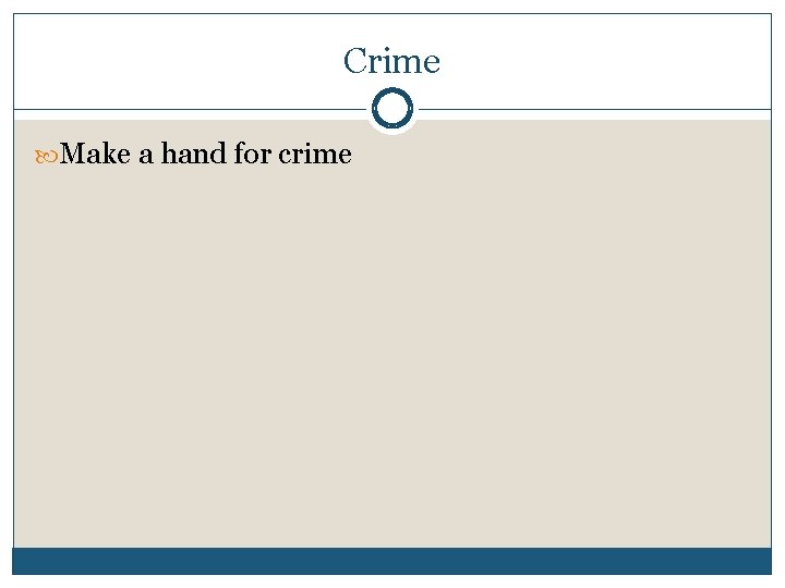 Crime Make a hand for crime 