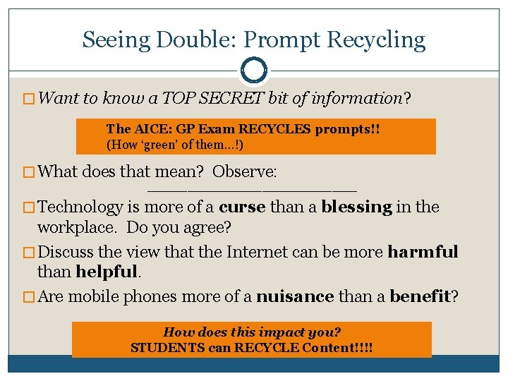 Seeing Double: Prompt Recycling � Want to know a TOP SECRET bit of information?