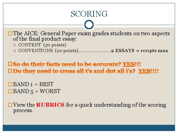 SCORING � The AICE: General Paper exam grades students on two aspects of the