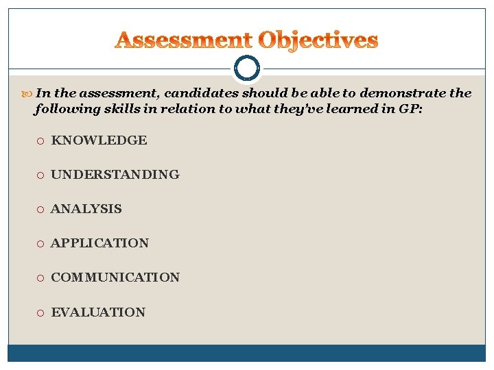  In the assessment, candidates should be able to demonstrate the following skills in