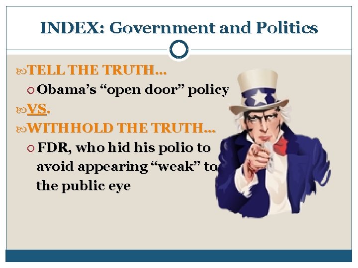 INDEX: Government and Politics TELL THE TRUTH… Obama’s “open door” policy VS. WITHHOLD THE