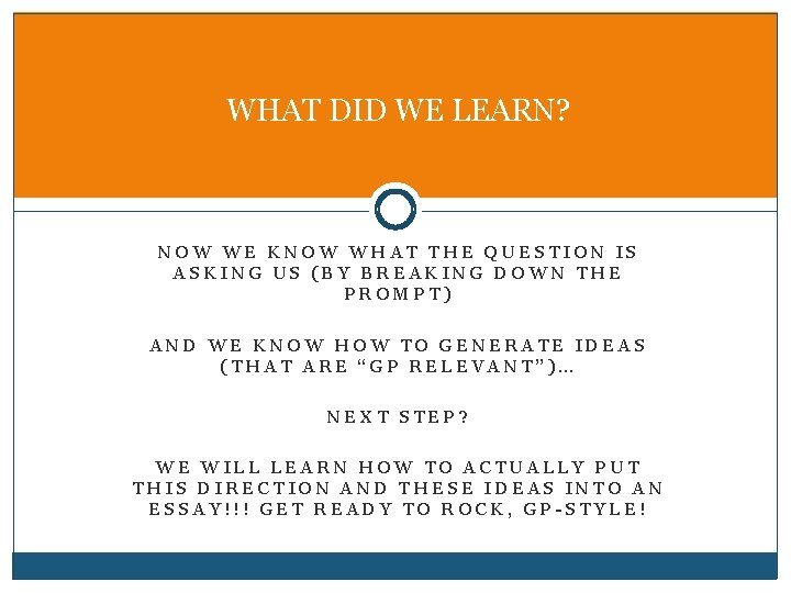 WHAT DID WE LEARN? NOW WE KNOW WHAT THE QUESTION IS ASKING US (BY