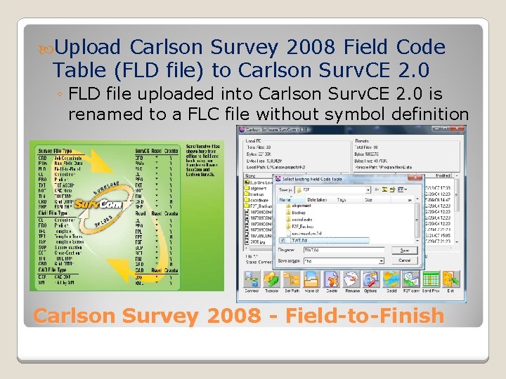  Upload Carlson Survey 2008 Field Code Table (FLD file) to Carlson Surv. CE