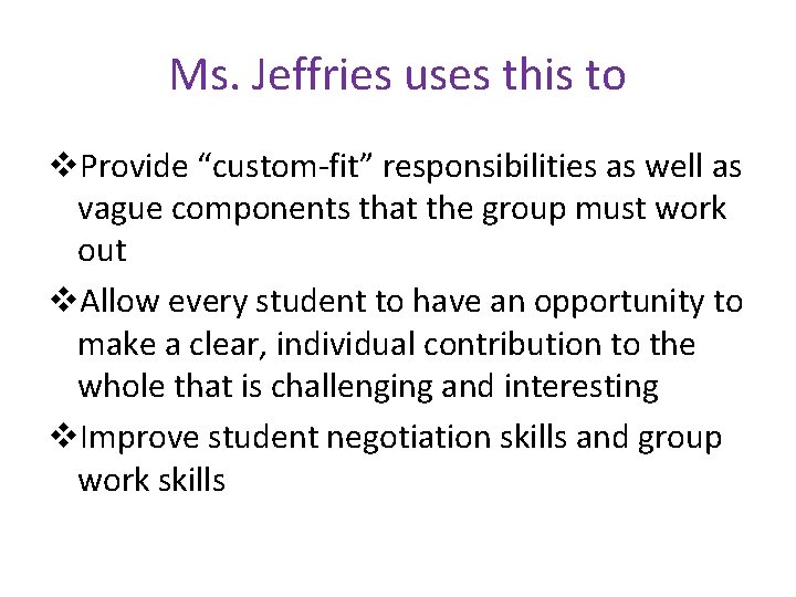 Ms. Jeffries uses this to v. Provide “custom-fit” responsibilities as well as vague components