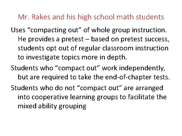 Mr. Rakes and his high school math students Uses “compacting out” of whole group