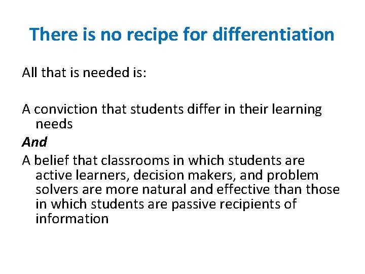 There is no recipe for differentiation All that is needed is: A conviction that