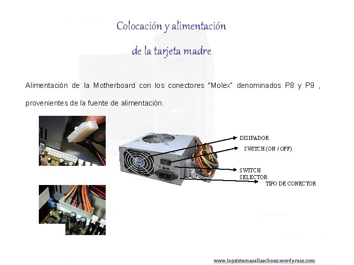 Colocación y alimentación de la tarjeta madre Alimentación de la Motherboard con los conectores