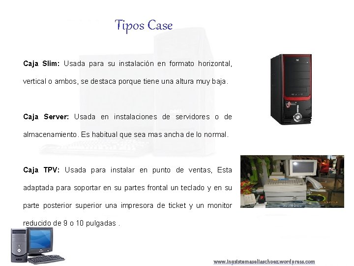 Tipos Case Caja Slim: Usada para su instalación en formato horizontal, vertical o ambos,