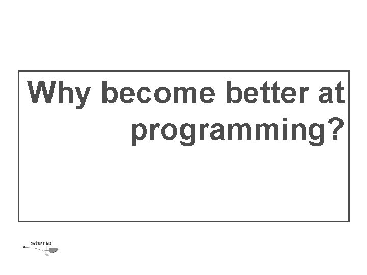 Why become better at programming? 