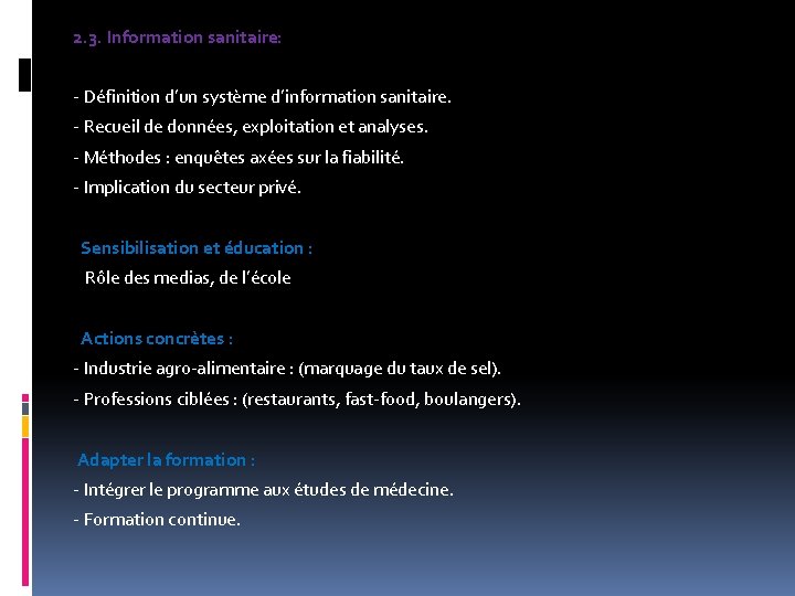 2. 3. Information sanitaire: - Définition d’un système d’information sanitaire. - Recueil de données,