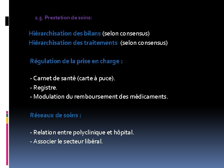 2. 5. Prestation de soins: Hiérarchisation des bilans (selon consensus) Hiérarchisation des traitements (selon