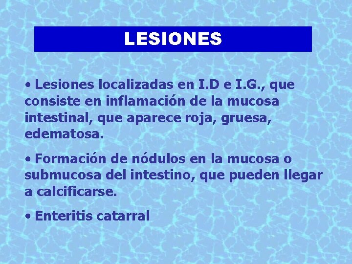 LESIONES • Lesiones localizadas en I. D e I. G. , que consiste en