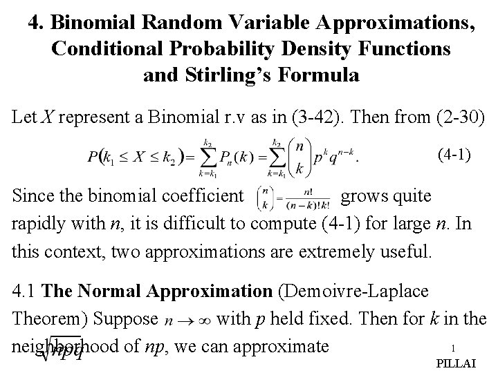 4. Binomial Random Variable Approximations, Conditional Probability Density Functions and Stirling’s Formula Let X