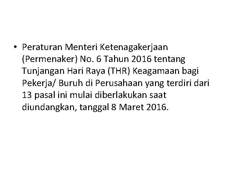  • Peraturan Menteri Ketenagakerjaan (Permenaker) No. 6 Tahun 2016 tentang Tunjangan Hari Raya