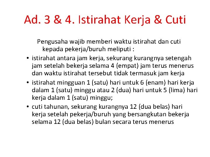 Ad. 3 & 4. Istirahat Kerja & Cuti Pengusaha wajib memberi waktu istirahat dan