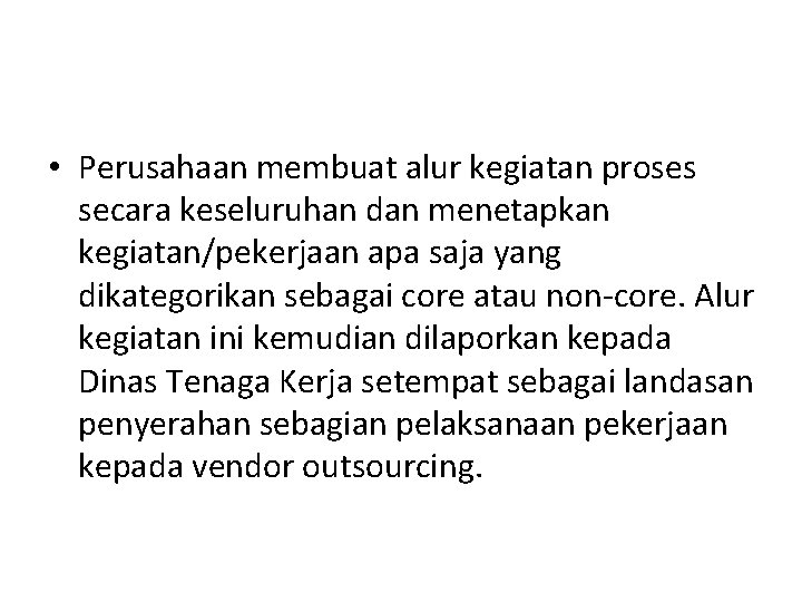  • Perusahaan membuat alur kegiatan proses secara keseluruhan dan menetapkan kegiatan/pekerjaan apa saja