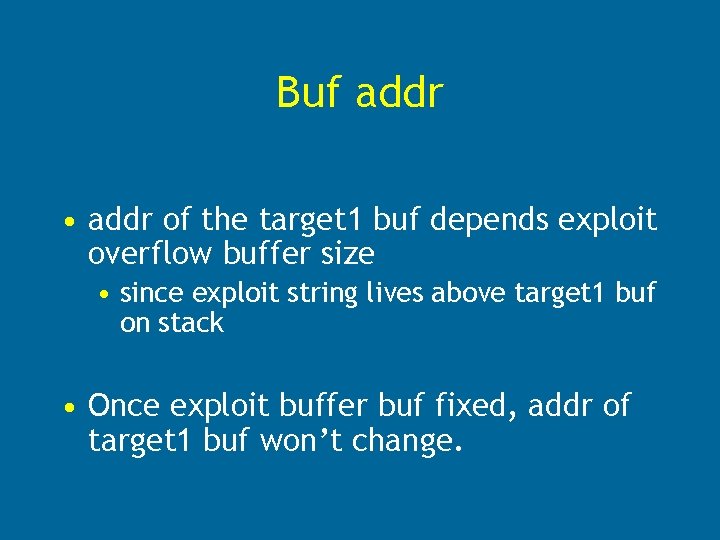 Buf addr • addr of the target 1 buf depends exploit overflow buffer size
