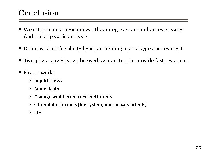 Conclusion § We introduced a new analysis that integrates and enhances existing Android app