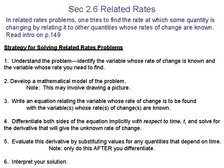 Sec 2. 6 Related Rates In related rates problems, one tries to find the