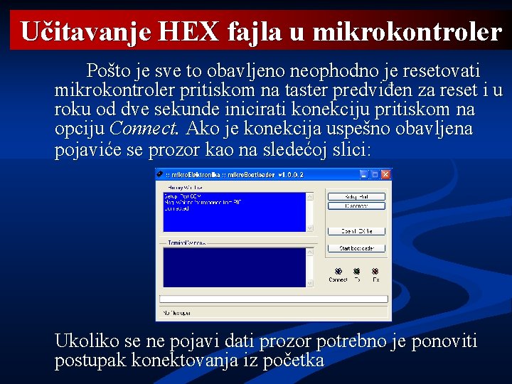 Učitavanje HEX fajla u mikrokontroler Pošto je sve to obavljeno neophodno je resetovati mikrokontroler