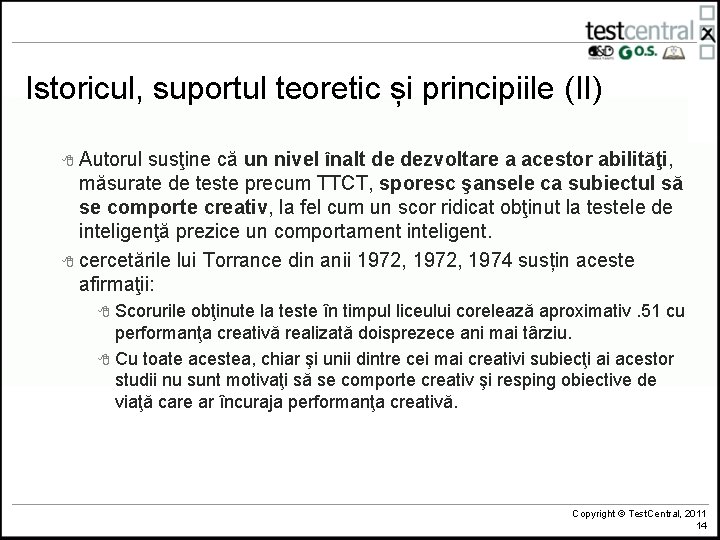 Istoricul, suportul teoretic și principiile (II) 8 Autorul susţine că un nivel înalt de