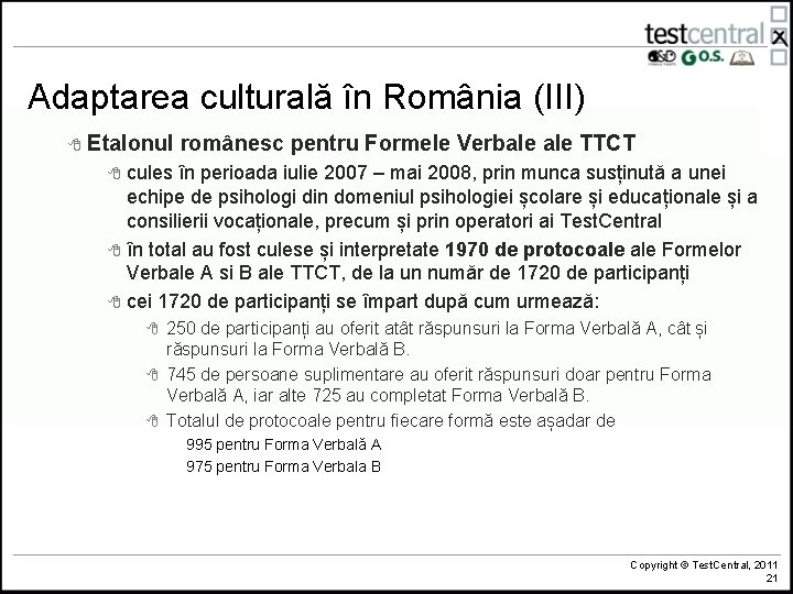 Adaptarea culturală în România (III) 8 Etalonul românesc pentru Formele Verbale TTCT cules în