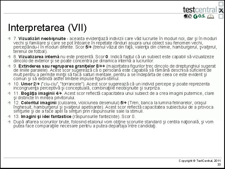 Interpretarea (VII) 8 8 8 8 7. Vizualizări neobişnuite - aceasta evidenţiază indivizii care