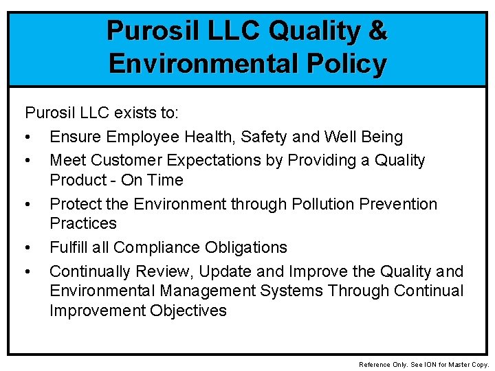 Purosil LLC Quality & Environmental Policy Purosil LLC exists to: • Ensure Employee Health,