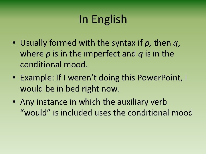 In English • Usually formed with the syntax if p, then q, where p In English • Usually formed with the syntax if p, then q, where p