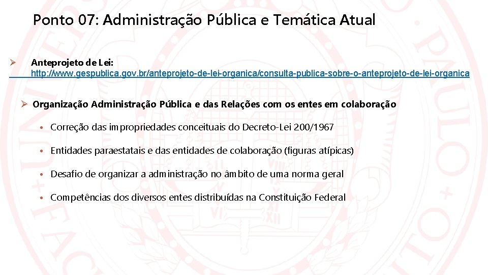 Ponto 07: Administração Pública e Temática Atual Anteprojeto de Lei: http: //www. gespublica. gov.