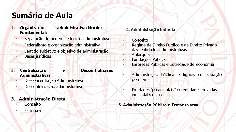 Sumário de Aula 1. • • 2. Organização administrativa: Noções Fundamentais Separação de poderes