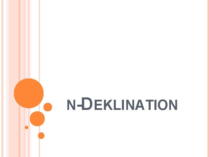 N-DEKLINATION 