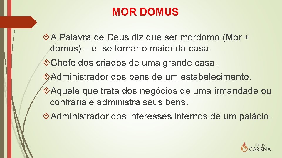 MOR DOMUS A Palavra de Deus diz que ser mordomo (Mor + domus) – MOR DOMUS A Palavra de Deus diz que ser mordomo (Mor + domus) –