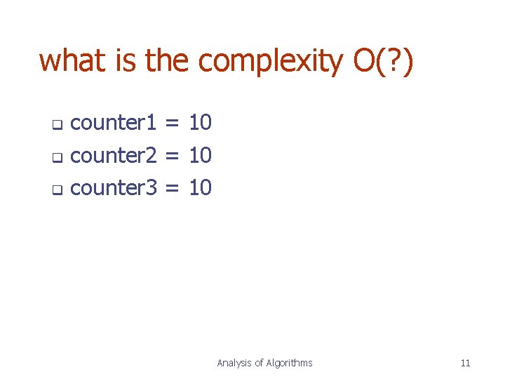 what is the complexity O(? ) counter 1 = 10 q counter 2 = what is the complexity O(? ) counter 1 = 10 q counter 2 =