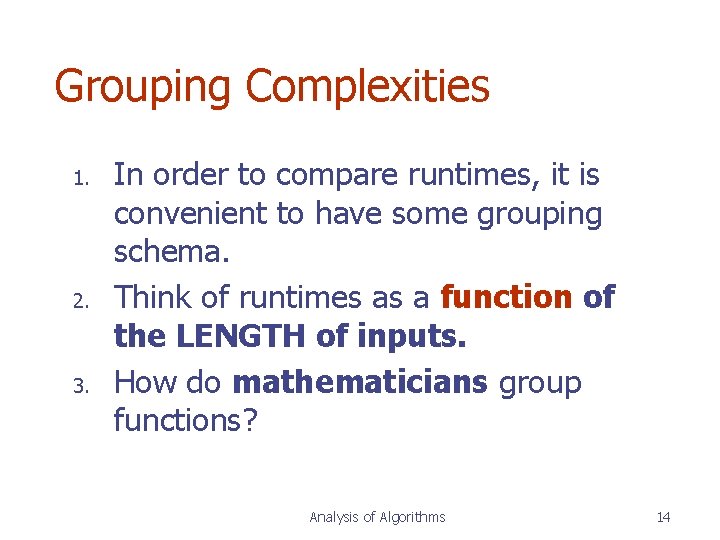 Grouping Complexities 1. 2. 3. In order to compare runtimes, it is convenient to Grouping Complexities 1. 2. 3. In order to compare runtimes, it is convenient to