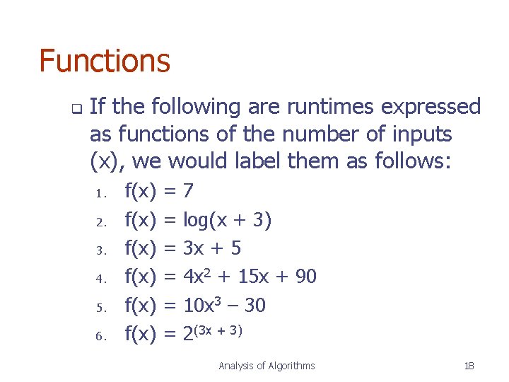 Functions q If the following are runtimes expressed as functions of the number of Functions q If the following are runtimes expressed as functions of the number of
