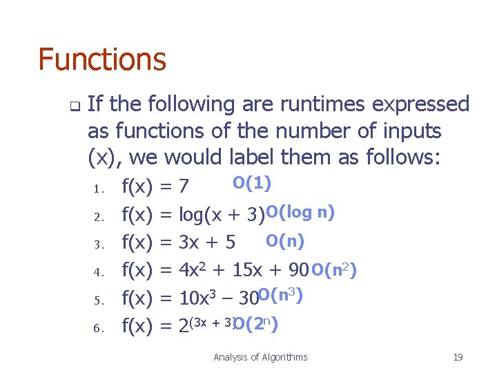 Functions q If the following are runtimes expressed as functions of the number of Functions q If the following are runtimes expressed as functions of the number of