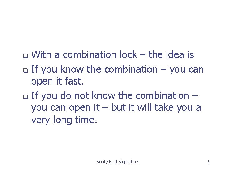 With a combination lock – the idea is q If you know the combination With a combination lock – the idea is q If you know the combination