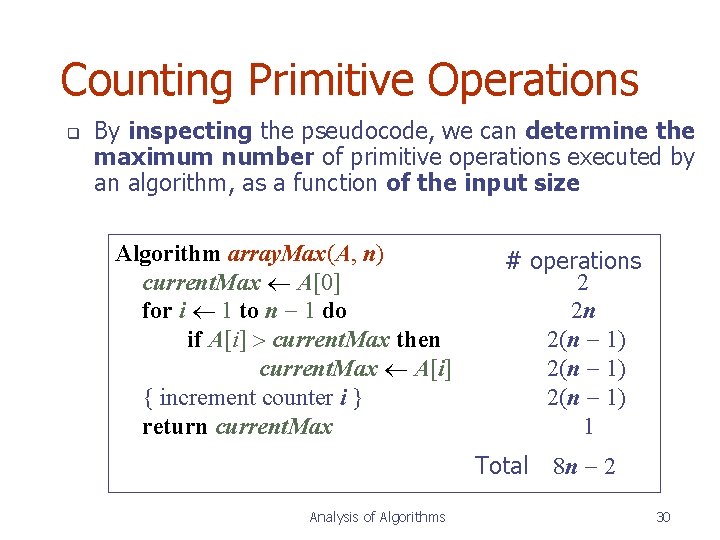 Counting Primitive Operations q By inspecting the pseudocode, we can determine the maximum number Counting Primitive Operations q By inspecting the pseudocode, we can determine the maximum number