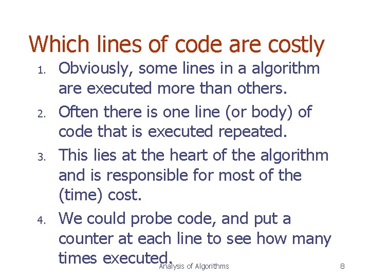 Which lines of code are costly 1. 2. 3. 4. Obviously, some lines in Which lines of code are costly 1. 2. 3. 4. Obviously, some lines in