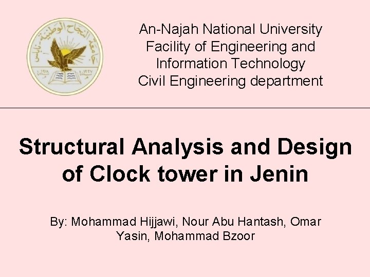 An-Najah National University Facility of Engineering and Information Technology Civil Engineering department Structural Analysis
