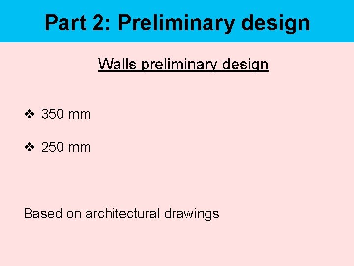 Part 2: Preliminary design Walls preliminary design v 350 mm v 250 mm Based