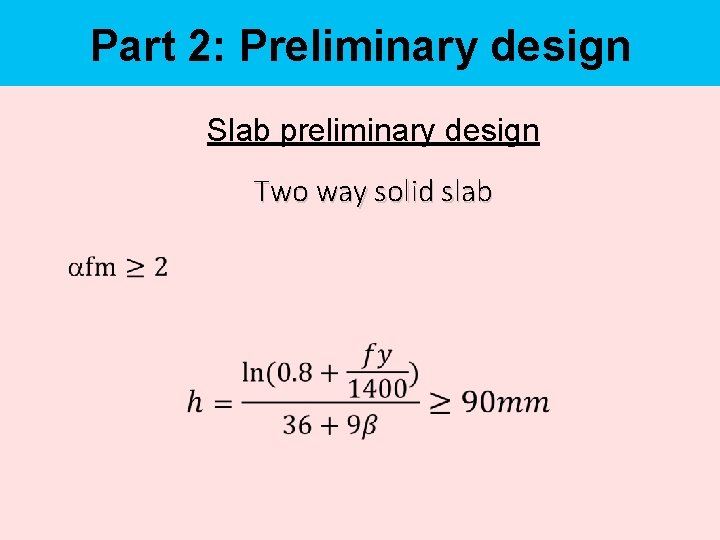 Part 2: Preliminary design Slab preliminary design Two way solid slab 
