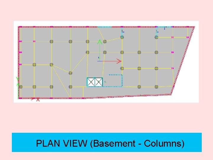 PLAN VIEW (Basement - Columns) 