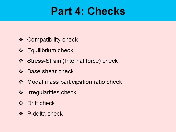 Part 4: Checks v Compatibility check v Equilibrium check v Stress-Strain (Internal force) check