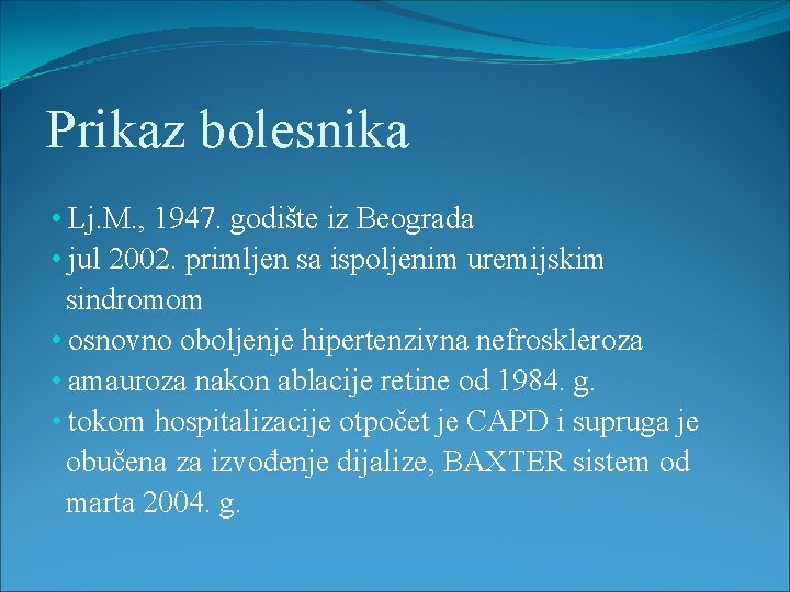 Prikaz bolesnika • Lj. M. , 1947. godište iz Beograda • jul 2002. primljen