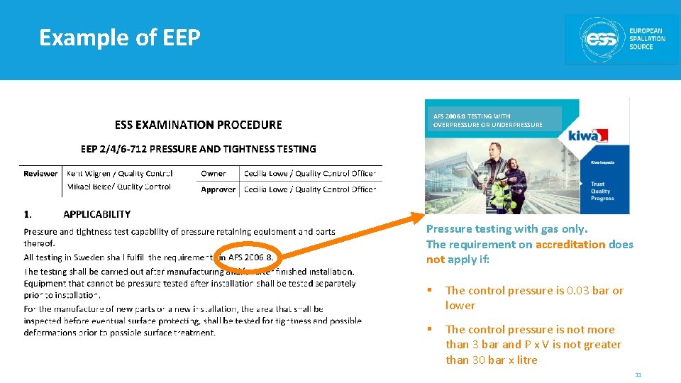 Example of EEP AFS 2006: 8 TESTING WITH OVERPRESSURE OR UNDERPRESSURE Pressure testing with