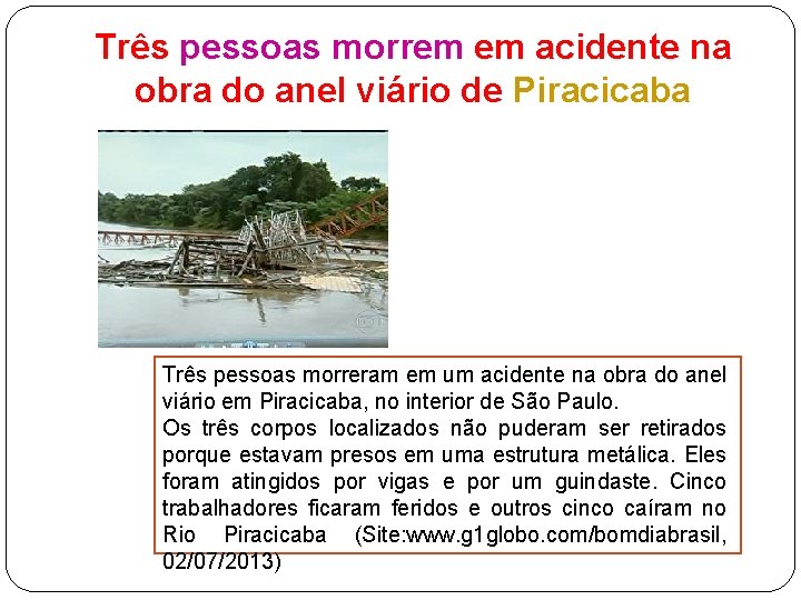 Três pessoas morrem em acidente na obra do anel viário de Piracicaba Três pessoas